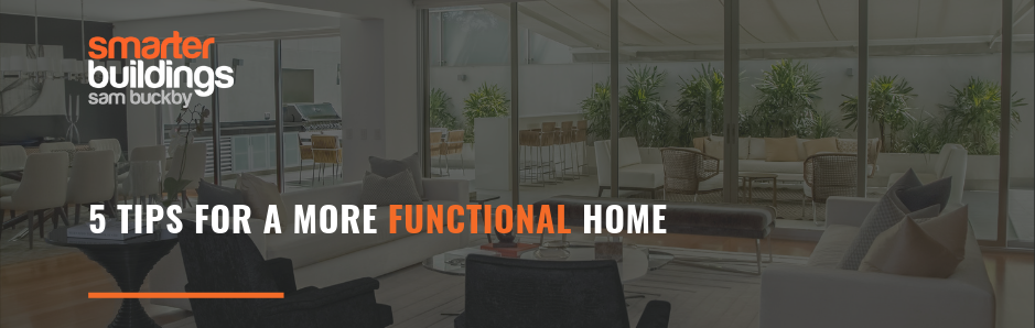 5 Tips For A More Functional Home