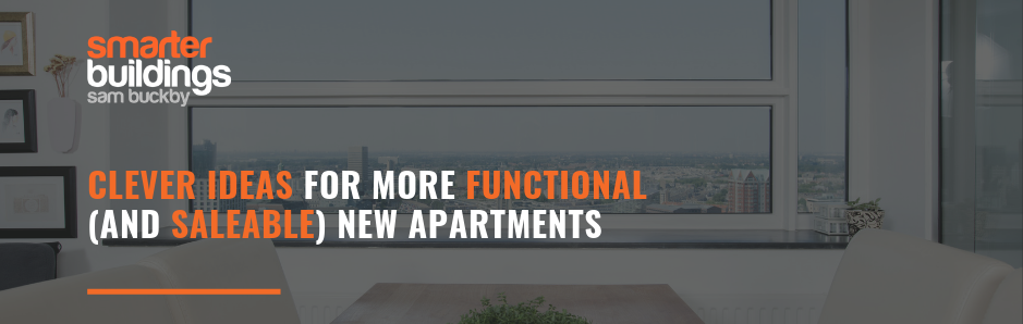 Clever Ideas for More Functional (and Saleable) New Apartments