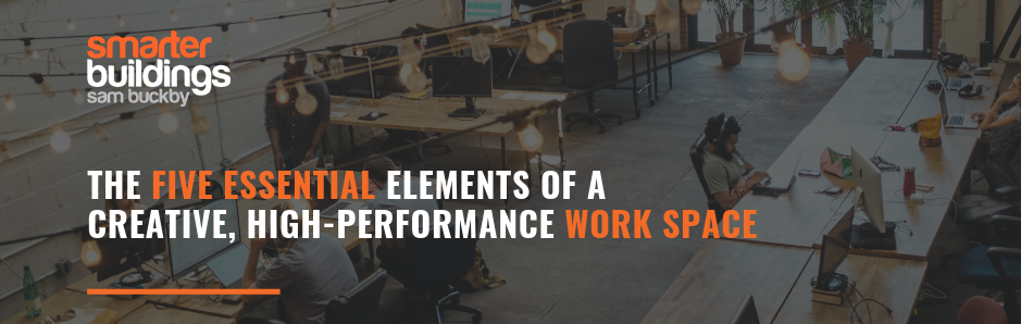 The Five Essential Elements of a Creative, High-Performance Work space