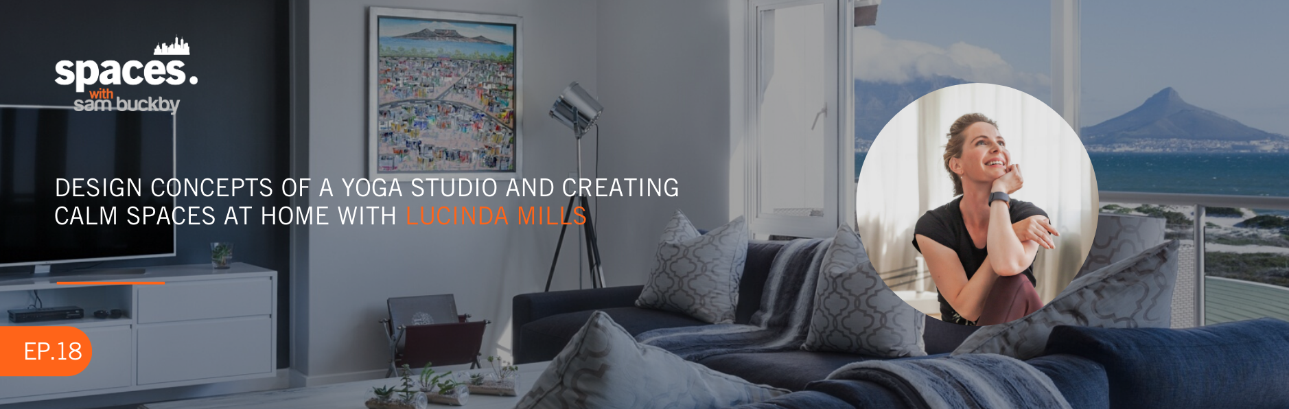 Episode 18. Design concepts of a yoga studio and creating calm spaces at home with Lucinda Mills